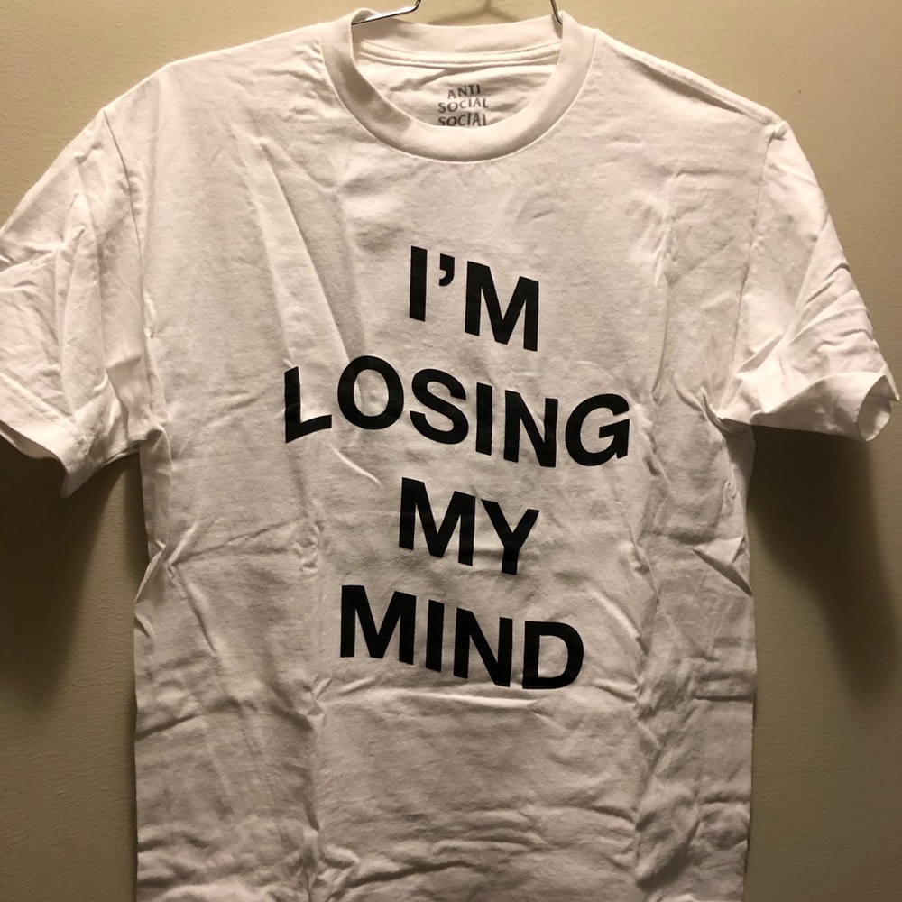 “I’m Losing my mind” Anti social social club tee